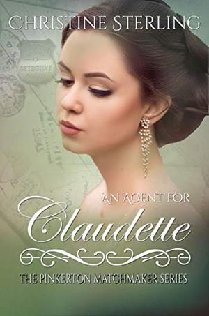 An Agent for Claudette (The Pinkerton Matchmaker #4)