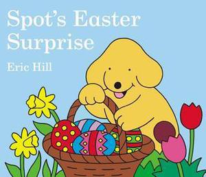 Spot's Easter Surprise (Spot the Dog #1)