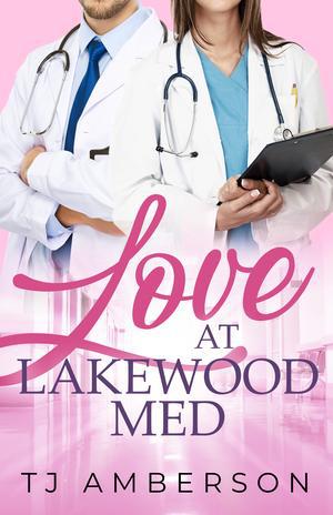 Love at Lakewood Med (Lakewood #1)