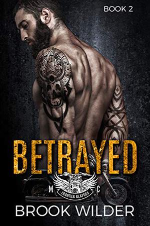 Betrayed (Frontier Reapers MC #2)
