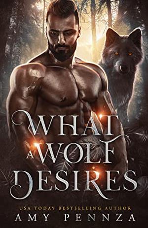 What a Wolf Desires (Lux Catena #1)
