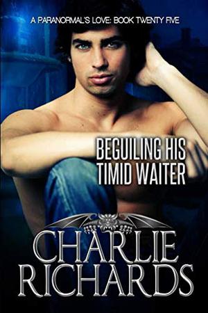 Beguiling His Timid Waiter by Charlie Richards