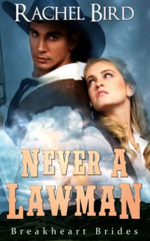 Never a Lawman by Rachel Bird