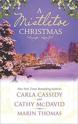 A Mistletoe Christmas: Santa's Mistletoe Mistake / A Merry Little Wedding / Mistletoe Magic by Carla Cassidy, Cathy McDavid, Marin Thomas