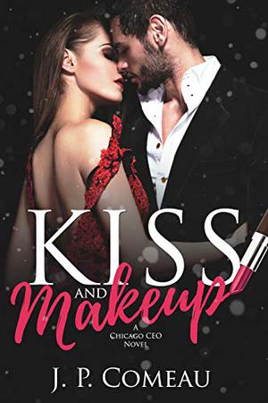 Kiss and Makeup (Chicago CEO #3)