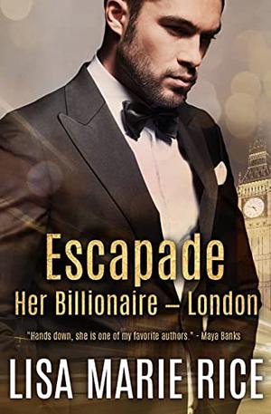 Escapade: Her Billionaire - London by Lisa Marie Rice