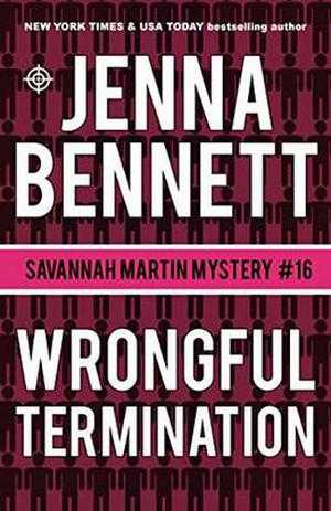 Wrongful Termination: A Savannah Martin Novel (Savannah Martin Mystery #16)