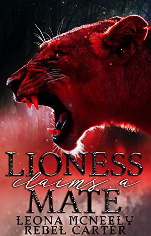 The Lioness Claims a Mate (Alpha and Omega #2)