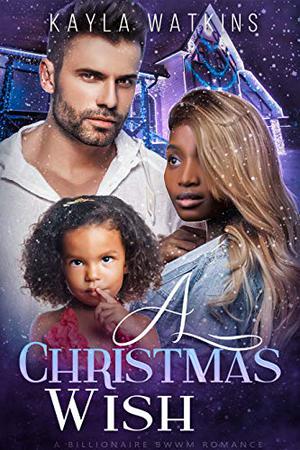 A Christmas Wish by Kayla Watkins
