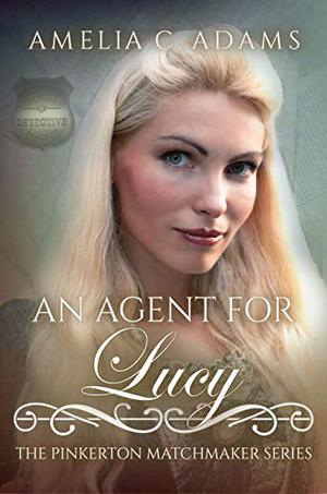 An Agent for Lucy by Amelia C. Adams