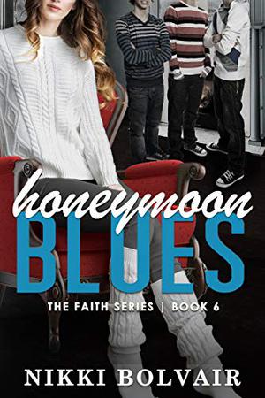 Honeymoon Blues (Faith #6)