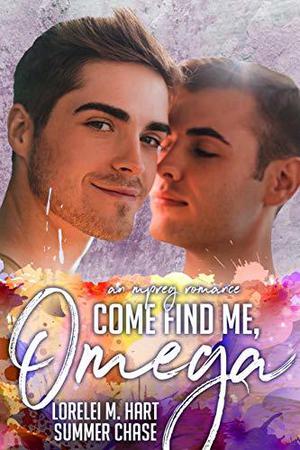 Come Find Me, Omega by Lorelei M. Hart, Summer Chase