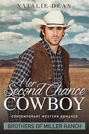 Her Second Chance Cowboy (Brothers of Miller Ranch #1)