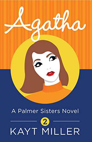 Agatha: The Palmer Sisters Book 2 (The Palmer Sisters #2)