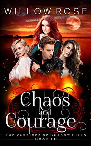 Chaos and Courage by Willow Rose