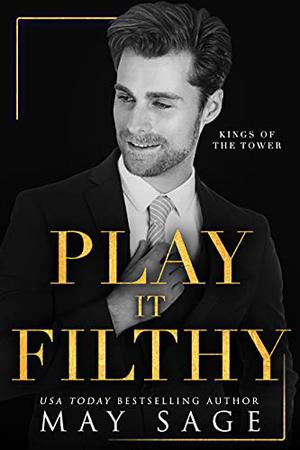 Play It Filthy (Kings of the Tower #4)