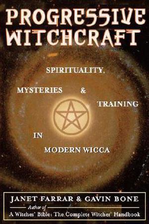 Progressive Witchcraft by Janet Farrar, Gavin Bone