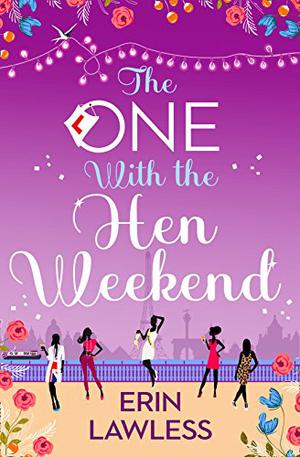 The One With The Hen Weekend (Bridesmaids #3)