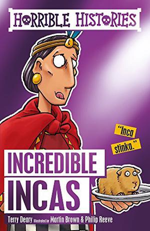 Horrible Histories Incredible Incas (Horrible Histories #1)