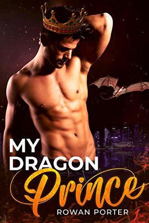 My Dragon Prince by Rowan Porter