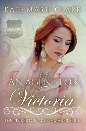 An Agent for Victoria (The Pinkerton Matchmaker #6)