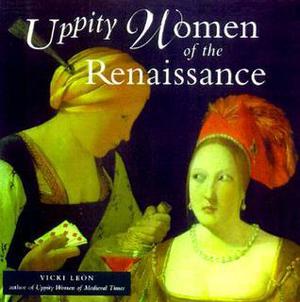 Uppity Women of the Renaissance (Uppity Women #1)