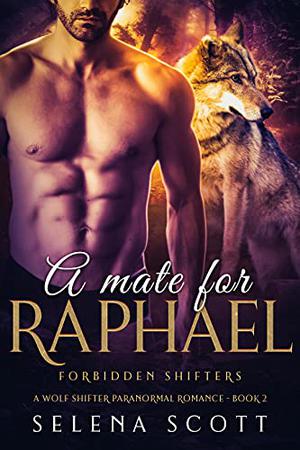 A Mate For Raphael by Selena Scott