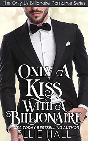 Only a Kiss with a Billionaire (Only Us Billionaire #2)