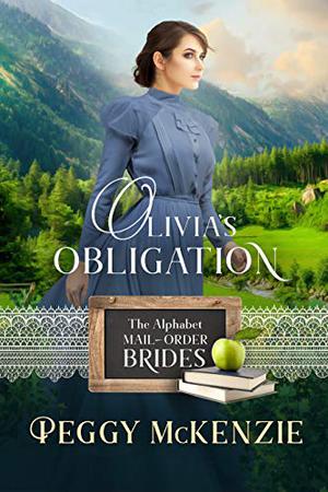 Olivia's Obligation (The Alphabet Mail-Order Brides #15)
