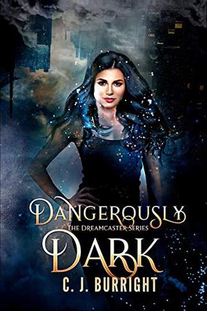 Dangerously Dark by C.J. Burright
