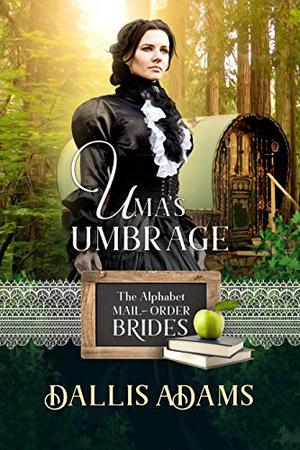 Uma's Umbrage (The Alphabet Mail-Order Brides #21)
