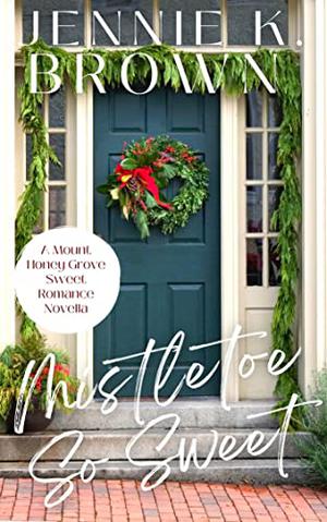 Mistletoe So Sweet by Juliet Bardsley