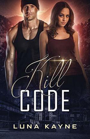 Kill Code by Luna Kayne