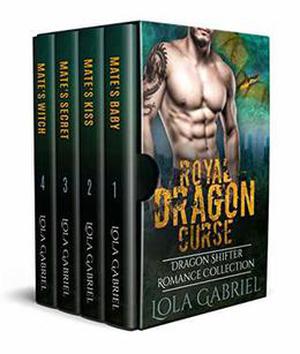 Royal Dragon Curse: Dragon Shifter Romance Collection by Lola Gabriel