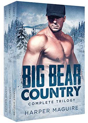 Big Bear Country: Complete Trilogy by Harper Maguire