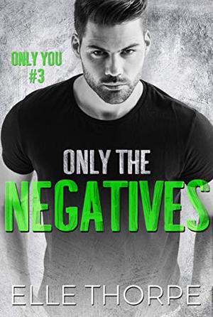 Only the Negatives (Only You #3)