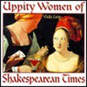 Uppity Women of Shakespearean Times (Uppity Women #1)