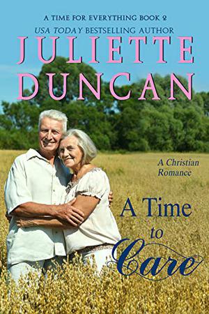 A Time to Care by Juliette Duncan