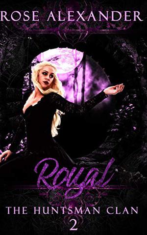 Royal by Rose Alexander