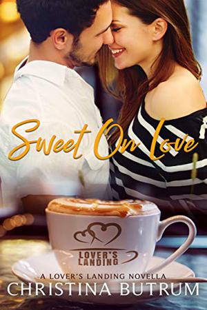 Sweet on Love (A Lover's Landing Novella #1)