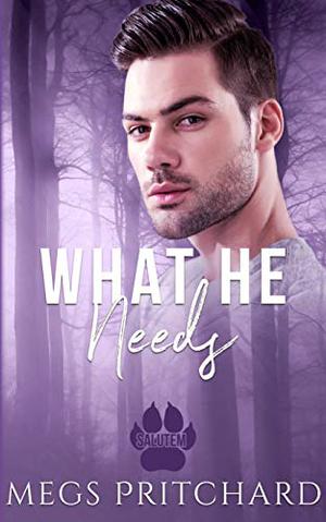 What He Needs (Salutem #1)