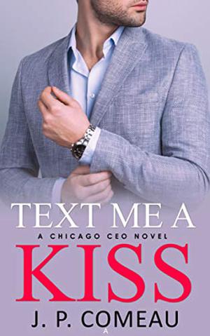 Text Me A Kiss (Chicago CEO #1)