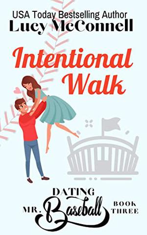 Intentional Walk (Dating Mr. Baseball #3)