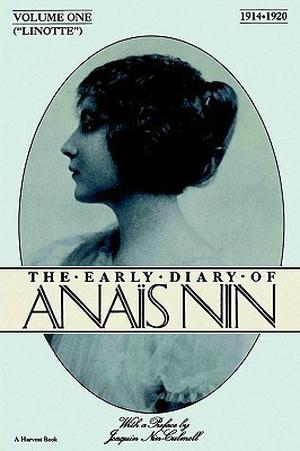 The Early Diary of Anaïs Nin, Vol. 1: 1914-1920 (The Early Diary of Anaïs Nin #1)