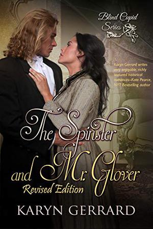 The Spinster and Mr. Glover by Karyn Gerrard