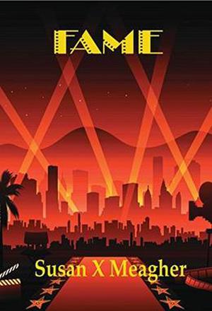 Fame by Susan X. Meagher