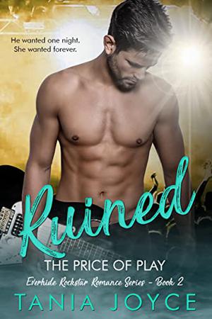 Ruined: The Price of Play (Everhide Rockstar Romance #2)