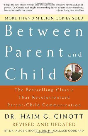 Between Parent and Child by Haim G. Ginott