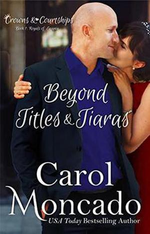 Beyond Titles & Tiaras: Contemporary Christian Romance (Crowns & Courtships #7)