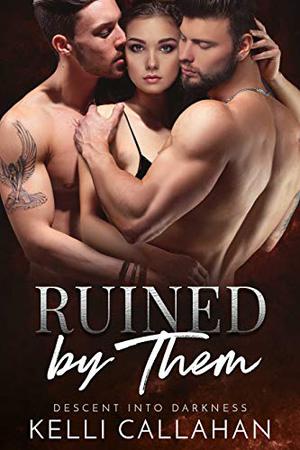 Ruined by Them (Descent Into Darkness #4)